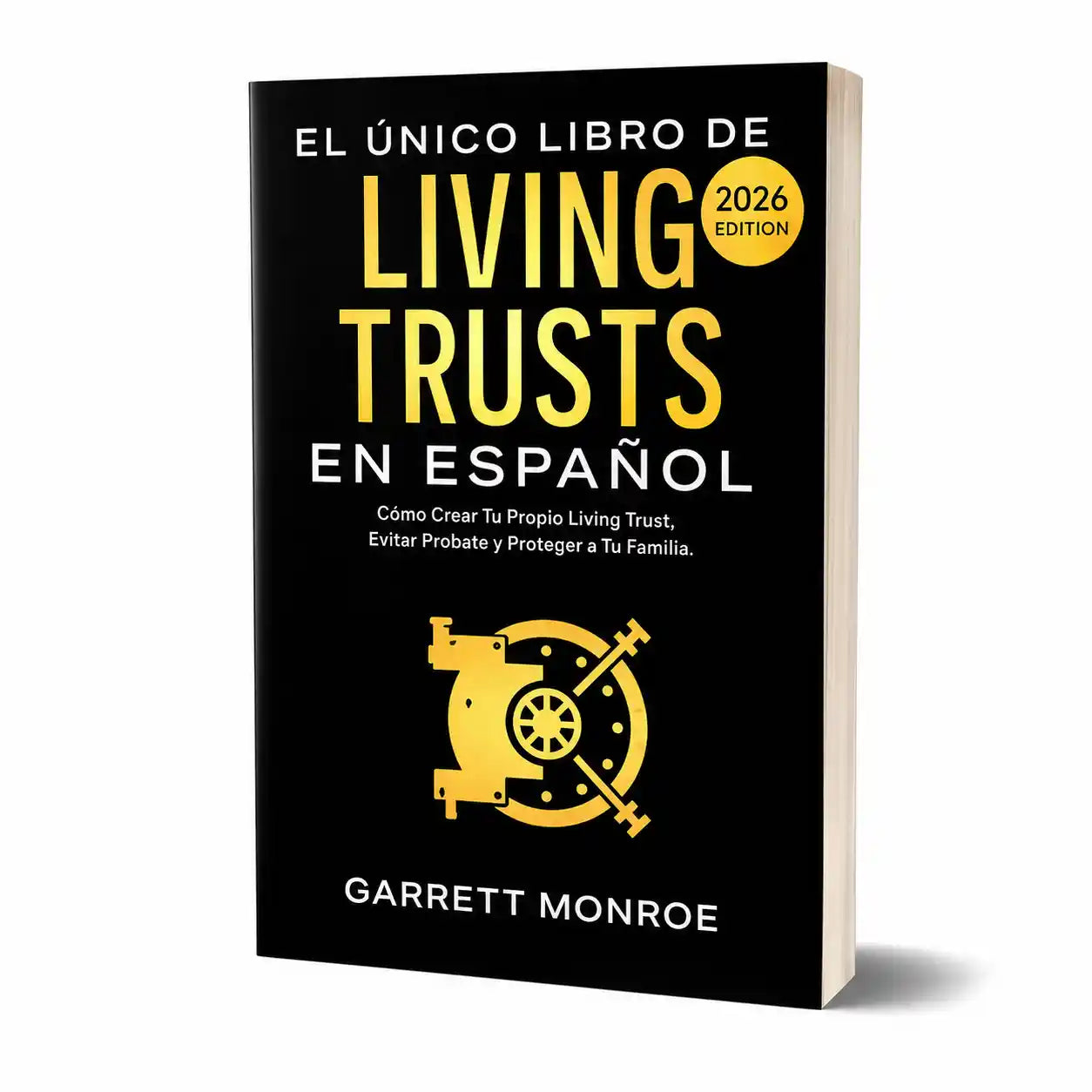 El Único Libro De Living Trusts En Español Crea Fideicomisos en vida revocables Proteja a Sus Herederos y Ahorre Miles